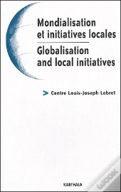 Mondialisation Et Initiatives Locales / Globalisation And Local Initiatives