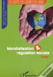 Mondialisation Et Regulation Sociale T.1