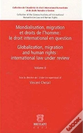 Mondialisation, Migration Et Droits De L'Homme T.2