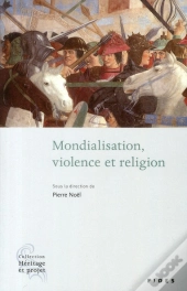 Mondialisation, Violence Et Religion
