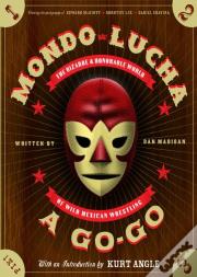 Mondo Lucha A Go-Go ; Wild Mexican Wrestling