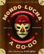 Mondo Lucha A Go-Go ; Wild Mexican Wrestling - Preview