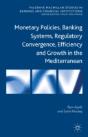 Monetary Policies, Banking Systems, Regulatory Convergence, Efficiency And Growth In The Mediterranean - Preview