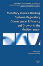Monetary Policies, Banking Systems, Regulatory Convergence, Efficiency And Growth In The Mediterranean - Preview