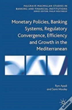 Capa do artigo Monetary Policies, Banking Systems, Regulatory Convergence, Efficiency And Growth In The Mediterranean