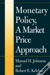 Monetary Policy, A Market Price Approach