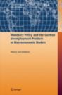 Monetary Policy And The German Unemployment Problem In Macroeconomic Models - Preview