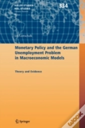 Monetary Policy And The German Unemployment Problem In Macroeconomic Models