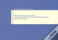 Monetary Union And Collective Bargaining In Europe