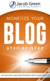 Monetize Your Blog Step-By-Step