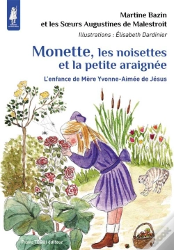 Capa do artigo Monette, Les Noisettes Et La Petite Araignée ; L'Enfance De Mère Yvonne-Aimée De Jésus