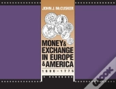 Money And Exchange In Europe And America, 1600-1775
