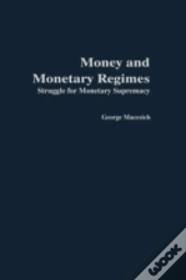 Money And Monetary Regimes