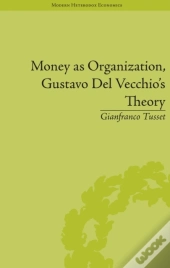 Money As Organization, Gustavo Del Vecchio'S Theory