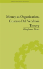 Money As Organization, Gustavo Del Vecchio'S Theory - Preview