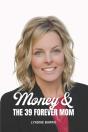 Money & The 39 Forever Mom - Preview