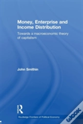 Money, Enterprise And Income Distribution