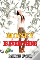 Money Is Everything