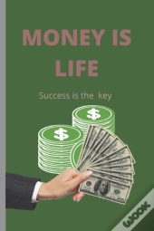 Money Is Life