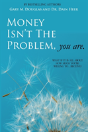 Money Isn'T The Problem, You Are - Preview