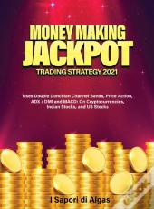 Money Making Jackpot Trading Strategy 2021