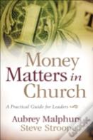 Money Matters In Church Â€“ A Practical Guide For Leaders
