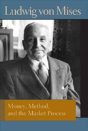 Money, Method And The Market Process - Preview