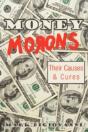 Money Morons: Their Causes & Cures - Preview