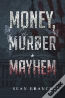 Money, Murder & Mayhem