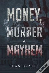 Money, Murder & Mayhem
