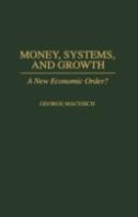 Money, Systems And Growth