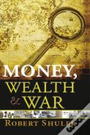 Money, Wealth & War