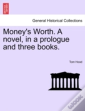 Money'S Worth. A Novel, In A Prologue An
