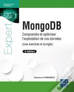 Mongodb : Comprendre Et Optimiser L'Exploitation De Vos Données (Avec Exercices Et Corrigés) (2e Édition)