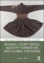 Mongol Court Dress, Identity Formation, And Global Exchange - Preview