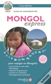 Mongol Express : Guide De Conversation Pour Voyager En Mongolie
