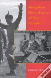 Mongolian Music, Dance And Oral Narrative
