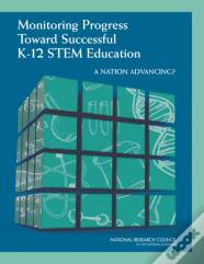Monitoring Progress Toward Successful K-12 Stem Education