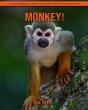 Monkey! An Educational Children'S Book About Monkey With Fun Facts - Preview