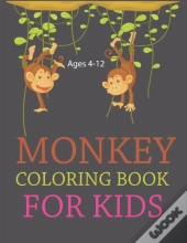 Monkey Coloring Book For Kids Ages 4-12