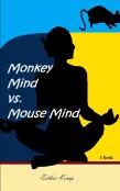 Monkey Mind Vs. Mouse Mind