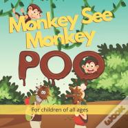 Monkey See Monkey Poo