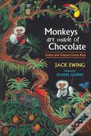 Monkeys Are Made Of Chocolate