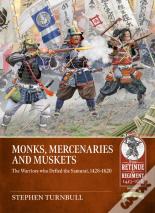 Monks, Mercenaries And Muskets