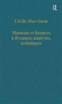 Monnaie Et Finances A Byzance: Analyses, Techniques - Preview
