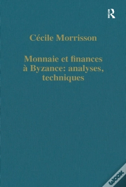 Capa do artigo Monnaie Et Finances A Byzance: Analyses, Techniques