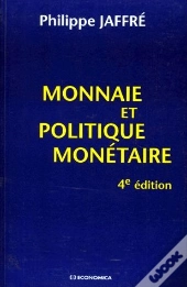 Monnaie Et Politique Monetaire ; 4e Edition