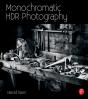 Monochromatic Hdr Photography: Shooting And Processing Black & White High Dynamic Range Photos - Preview