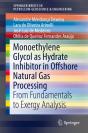 Monoethylene Glycol As Hydrate Inhibitor In Offshore Natural Gas Processing - Preview