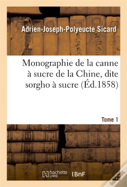 Capa do artigo Monographie De La Canne À Sucre De La Chine, Dite Sorgho À Sucre. Tome 1